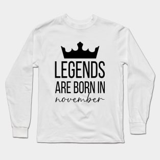 Legends Are Born In November, November Birthday Shirt, Birthday Gift, Gift For Scorpio and Sagittarius Legends, Gift For November Born, Unisex Shirts Long Sleeve T-Shirt